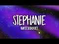 Nafeesisboujee - Stephanie (Lyrics)