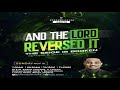 AND THE LORD REVERSED IT - THE SIEGE IS BROKEN || SUNDAY SERVICE || 10TH NOVEMBER 2024