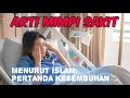 12 Arti Mimpi SAKIT | Arti Mimpi SAKIT Menurut ISLAM, Perlindungan Dari Bahaya Atau Penyakit.