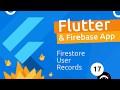 Flutter & Firebase App Tutorial #17 - Firestore User Records