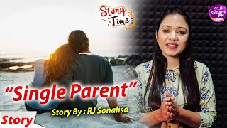 Story Time - Heart Touching Story - '' Single Parent ''- RJ Sonalisa - 91.9 Sidharth FM