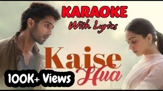 Kaise hua Karaoke with lyrics | Kabir Singh | Shaahid Kapoor | kiara advani