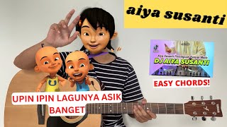DJ AIYA SUSANTI! CHORD GITAR ASIK (Aiya Susanti - Upin Ipin) (Tutorial Gitar) ENAK BANGET!