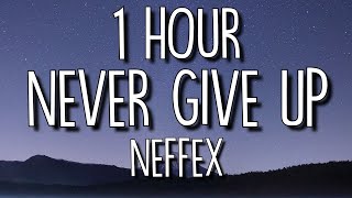 NEFFEX - Never Give Up (Lyrics) 🎵1 Hour