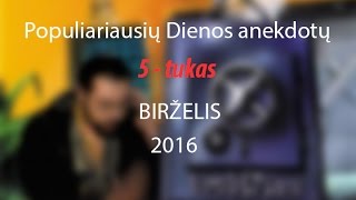 Populiariausių Dienos anekdotų 5-tukas.2016-birželis