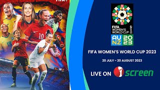 FIFA Women's World Cup 2023 | ফিফা নারী বিশ্বকাপ ফুটবল ২০২৩ | Live On iScreen | 20 July | iScreen