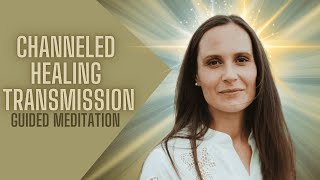 Powerful Channeled Healing with Divine Healing Energies - Special Edition - Guided Meditation