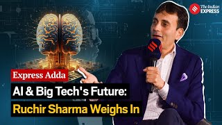 Ruchir Sharma: AI Boom Could Destroy Big Tech's Super Profits | Express Adda