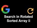 Search in Rotated Sorted Array ii