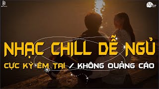 Nhạc Chill Dễ Ngủ - 2h Chìm Vào Những Bản Lofi Việt Nhẹ Nhàng Cực Chill Để Thư Giãn, Giảm Stress