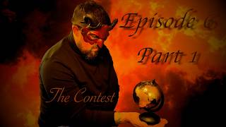 Episode 6 Part 1 "The Contest"