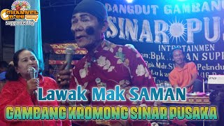 LAWAK MAK SAMAN LENONG - gambang kromong sinar pusaka