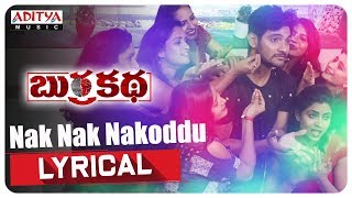 Nak Nak Nakoddu Lyrical || BurraKatha Songs || Aadi, Mishti Chakraborthy, Naira Shah