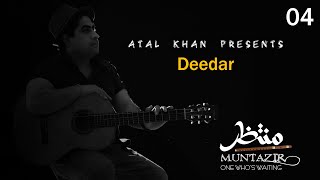 Atal Khan | Deedar | Official Audio | First Musical Album Muntazir (One Who’s Waiting) 04 Track