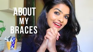 MY BRACES STORY | EXPERIENCE SO FAR | HOW \u0026 WHY I GOT IT