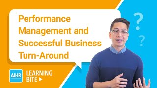 Performance Management and Successful Business Turn-Around [A Case Study] | AIHR Learning Bite