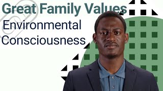 Great Family Values - Environmental Consciousness