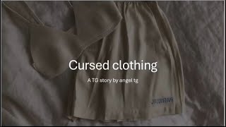 Cursed clothing (a tg/tf caption)
