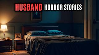 3 Horrifying TRUE Husband Horror Stories | Scary Reddit Stories