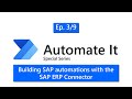 SAP Deep-dive Series Episode 3: Building SAP automations with the SAP ERP Connector