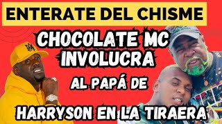 chocolate mc junto a Yunito el nankavia hablan de la tiraera a Harryson y el papá