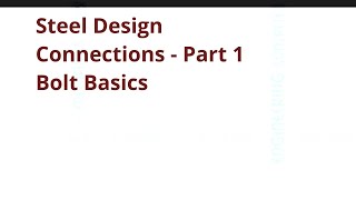 031 CE341 Steel Design: Connections Part 1 - Bolt Basics