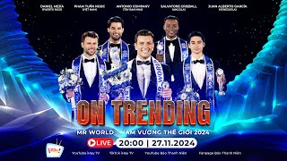 ON TRENDING | Giao lưu với dàn 'nam thần' của Mr World - Nam vương Thế giới 2024