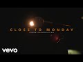 Close to Monday - Erupt