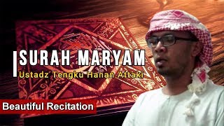 Surah Maryam - Ustadz Tengku Hanan Attaki (Beautiful Recitation)