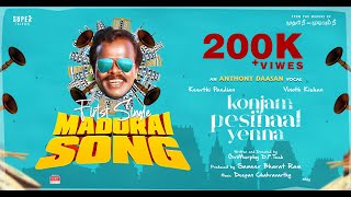 Madurai Song | Konjam Pesinaal Yenna  | Vinoth Kishan, Keerthi Pandian | Antony Dasan | GiriMurphy