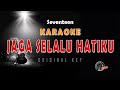 JAGA SELALU HATIMU || SEVENTEEN || KARAOKE