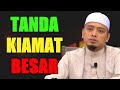 TANDA KIAMAT BESAR | Ustaz Wadi Annuar