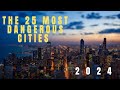 Top 25 Most Dangerous Cities in the World (You WON'T Believe #1!)