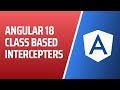 How to use class based HTTP interceptors in Angular 18?