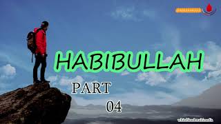 HABIBULLAH Part 4 - Labarin ban mamaki da al'ajabi  || Duk matar da ya aura sai ta mutu ||