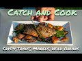 CATCH | CLEAN | COOK: Crispy brown trout, foraged morel mushrooms, and wild chives