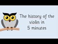 The history of the violin in 5 minutes