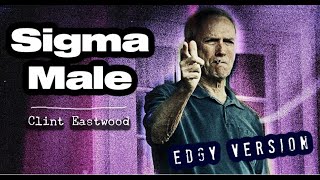 Clint Eastwood | Sigma Male Grindset  - Edgy Version