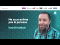 ne sous estime pas la paresse rachid haddach