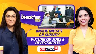 The Breakfast Club Live | Inside India's CII Survey: Future Of Job \u0026 Investment | News18 Live | N18L