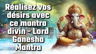 Réalisez vos désirs avec ce mantra divin - Lord Ganesha Mantra