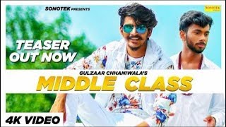 Gulzaar Chhaniwala - Middle Class | Letest Haryanvi song | Haryanvi song 2019..