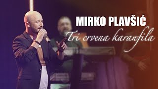 Mirko Plavsic - Tri crvena karanfila - (LIVE SECANJA 2 2021)