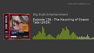 Episode 136 - The Haunting of Sharon Tate (2019)