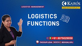 LOGISTICS FUNCTIONS | Free lecture on Logistics Management | Kairos Institute - Kochi, Bangalore ..