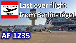 Goodbye Tegel - The last ever flight from Berlin Tegel Airport with Air France AF 1235 [08.11.2020]