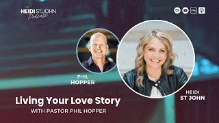 Living Your Love Story with Phil Hopper