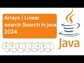 Arrays | Linear search Search in java 2024