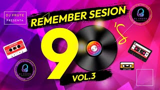 🕺 REMEMBER SESION VOL. 3 🕺  " CANTADITAS DE LOS AÑOS 90 , 2000 Y 2010 "/ Solo Hits / Dj Frute