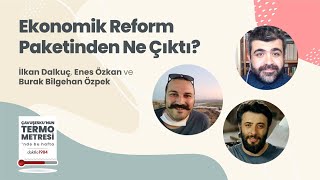 Ekonomik Reform  Paketinden Ne Çıktı? | Çavuşesku'nun Termometresi #50